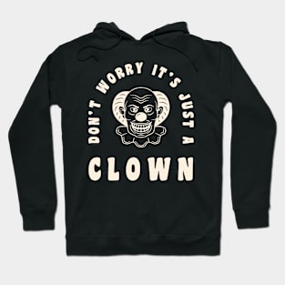 Don't worry it's just a clown Hoodie